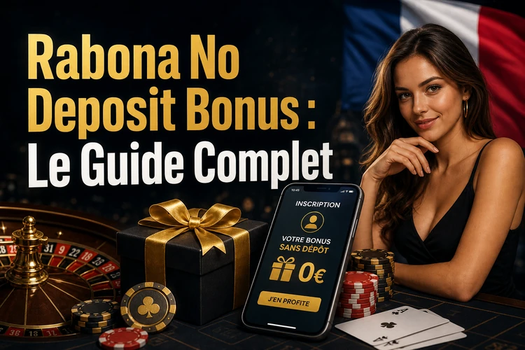 Rabona No Deposit Bonus : Le Guide Complet